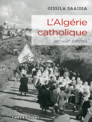 cover image of L'Algérie catholique XIXe-XXIe siècles